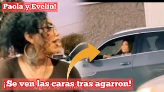 ¡Paola y Evelin se ven las caras tras su agarron  paolitasuarez Evelinhernadez [upl. by Sivar106]