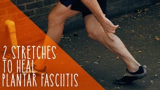 2 Stretches To Heal Plantar Fasciitis [upl. by Noissap56]