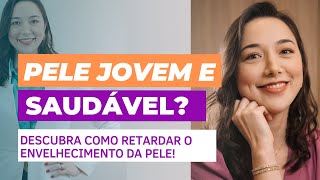 4 MANEIRAS DE RETARDAR O ENVELHECIMENTO DA PELE Entenda quais cuidados fazem diferença na sua PELE [upl. by Rosy]