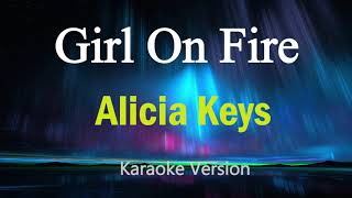 Girl On Fire  Alicia Keys Karaoke Version [upl. by Friedrich27]