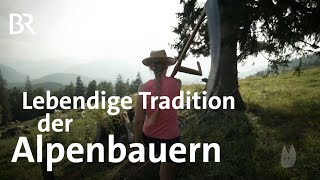 Bergbauern in den Alpen Natur und Kulturerhalt durch Tradition auf kleinen Höfen  Capriccio  BR [upl. by Lawry]