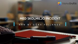 Skolmiljö Incident  Verktyg för att förbättra skolmiljön  Visma Draftit [upl. by Desmund]