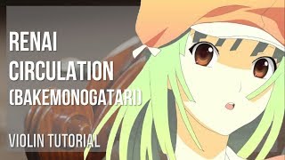 How to play Renai Circulation Bakemonogatari by Kana Hanazawa on Violin Tutorial [upl. by Wilfred]