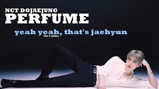 Jaehyun Bridge Verse  NCT DOJAEJUNG Perfume for 3 mins [upl. by Enywtna814]