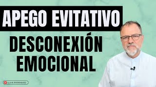 Apego Evitativo y la desconexión emocional ¿Cuánto necesita para que se le pase [upl. by Ailegna]