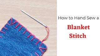 How to Hand Sew a Blanket Stitch Basic Hand Stitches [upl. by Nedah]