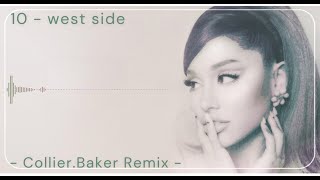 Ariana Grande  west side CollierBaker Remix [upl. by Adirem]