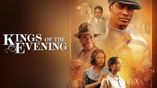 Kings Of The Evening  Inspirational Drama Starring Tyson Beckford Lynn Whitfield Glynn Turman [upl. by Haidabej746]