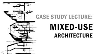 Case Study Lecture Mixed Use Architecture [upl. by Ynottirb]