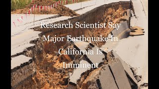 Research Scientist Say Major Earthquake In California Is Imminent [upl. by Rosalinda]