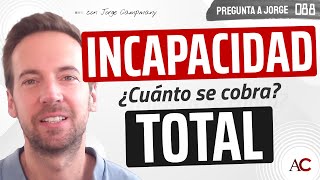 🧑🏼‍🦯Incapacidad Total pensión ¡o INDEMNIZACIÓN  PREGUNTA A JORGE 8️⃣8️⃣ [upl. by Sukram715]