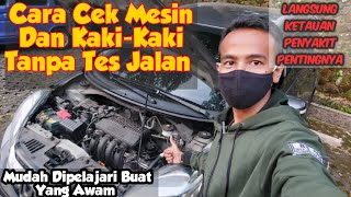 Inspeksi Mobil Dan Cara Cek Mesin Dan KakiKaki Tanpa Tes Jalan Simpel Mudah dipelajari [upl. by Harneen]