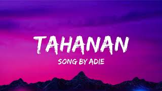 Tahanan Lyrics Video  Song by Adie [upl. by Htrahddis]