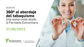 Webinar 360º al abordaje del tabaquismo Una nueva visión desde la Farmacia Comunitaria [upl. by Carolyne]