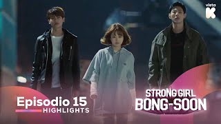 ESPSUB Highlights de Strong Girl BongSoon EP15  Strong Girl BongSoon  VISTAK [upl. by Aerdnak]