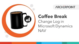 Microsoft Dynamics NAV Coffee Break Change Log  Who Did What and When [upl. by Drofiar]