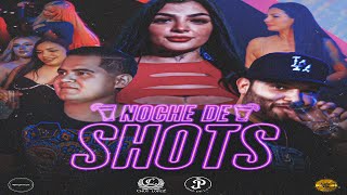 Chuy Lopez x Joel De La P  Noche De Shots Video Oficial [upl. by Knorring402]