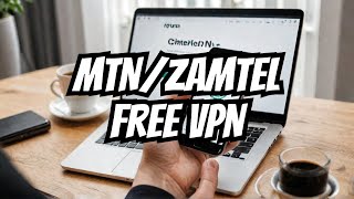 Unlock Free Internet VPN Secrets for MTNZAMTEL Users [upl. by Rika36]