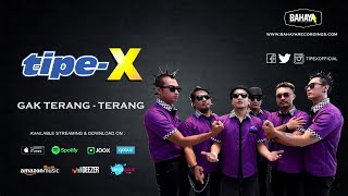 TipeX  Gak Terang  Terang Official Audio [upl. by Brenan]