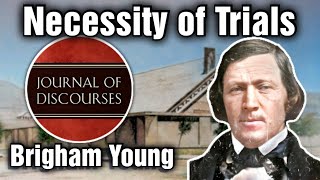 Necessity of Trials  Brigham Young  JOD 721 [upl. by Callean]