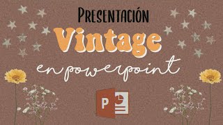 COMO HACER UNA PRESENTACIÓN CREATIVA EN POWERPOINT Estilo Vintage1 [upl. by Hambley963]