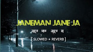 Janeman jane ja  SlowedReverd   Full song  music lyrics [upl. by Janiuszck14]