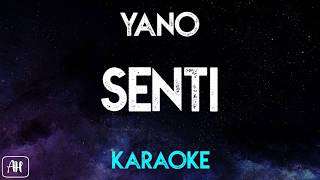 Yano  Senti KaraokeInstrumental [upl. by Mastic131]