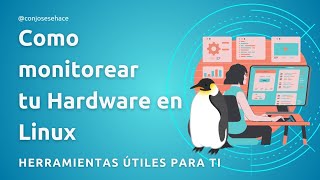 quotCómo Monitorear el Hardware en Linux Herramientas Esenciales para CPU RAM Temperatura y másquot [upl. by Natalee]