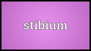 Stibium Meaning [upl. by Ainitsirc]