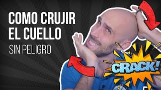 💥 Como CRUJIR tronar el CUELLO solo de forma segura [upl. by Hpsoj]