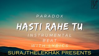 Hasti Rahe Tu INSTRUMENTAL BEAT with lyrics  Bhula Main Jahaan  PARADOX  SURAJTHELEKHAK [upl. by Alarice]