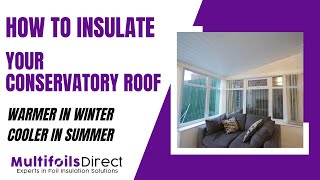 How To Insulate Your Conservatory Roof With EcoQuilt Expert amp ConservaClad [upl. by Arlina116]