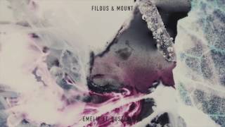 filous amp MOUNT  Emelie feat Buster Moe [upl. by Alten18]