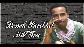 Dessale Berekhet mic Free [upl. by Bogosian]