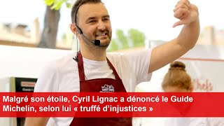 Malgré son étoile Cyril Lignac a dénoncé le Guide Michelin selon lui « truffé d’injustices » [upl. by Aed]