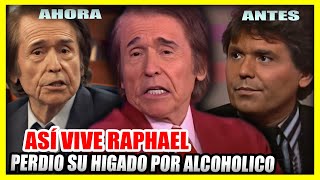 ASÍ VIVE RAPHAEL EN LA ACTUALIDAD  Su lucha contra el alcohol [upl. by Harry611]