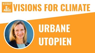 Urbane Utopien mit Prof Dr Veronika Cummings  visionsforclimate [upl. by Nimajaneb]