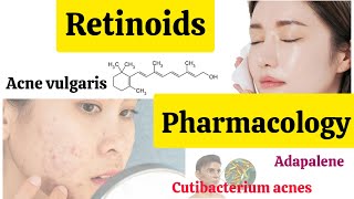 Retinoids Pharmacology  Acne Vulgaris  Tretinoin Adapalene [upl. by Whitney]