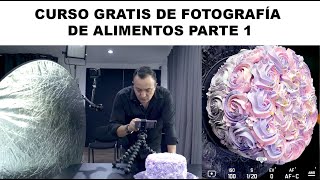 Curso GRATIS de fotografía de alimentos Parte 1 [upl. by Etteniotna489]