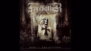 Forefather  Ours Is The Kingdom  Full Album [upl. by Joaquin]