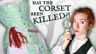 How the corset FAKED ITS DEATH  Fashion history murder mystery or shapewear marketing [upl. by Ardnuasal]