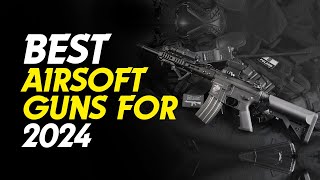 🔫Best Airsoft Guns for 2024 Dominate the Field🔫 [upl. by Ahsiemak]