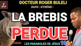 LA BREBIS PERDUE quotSTHÈME quot  10È PARTIE  LES PARABOLES DE JÉSUS  Docteur Roger Buleli [upl. by Hedelman]