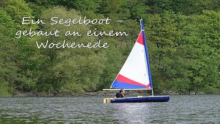 Ein Segelboot  an einem Wochenende gebaut [upl. by Gavrila]