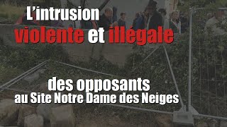 Lintrusion violente et illégale des opposants sur le site Notre Dame des Neiges  16 octobre 2023 [upl. by Nohshan430]