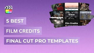 5 Best Film Credits Templates for Final Cut Pro [upl. by Fawne160]