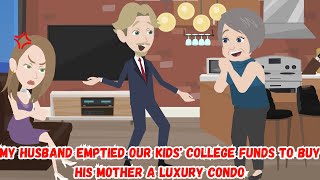 My Husband Emptied Our Kids College Funds to Buy His Mother a Luxury Condo [upl. by Cornel]