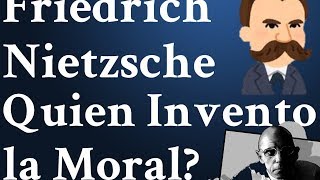 Nietzsche La Invención de la Moral [upl. by Dennis]