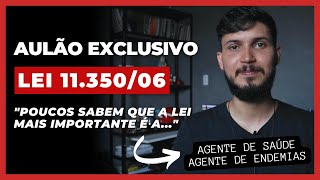 AULÃO LEI 1135006  Agente de Saúde ACS e Agente de Endemias ACE [upl. by Ulberto]