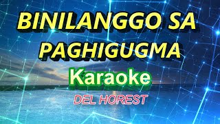 Binilanggo Sa Paghigugma  karaoke Del Horest [upl. by Yerffoej]